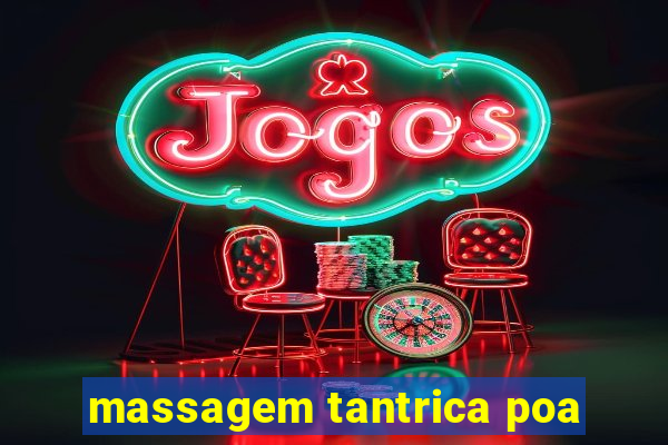 massagem tantrica poa